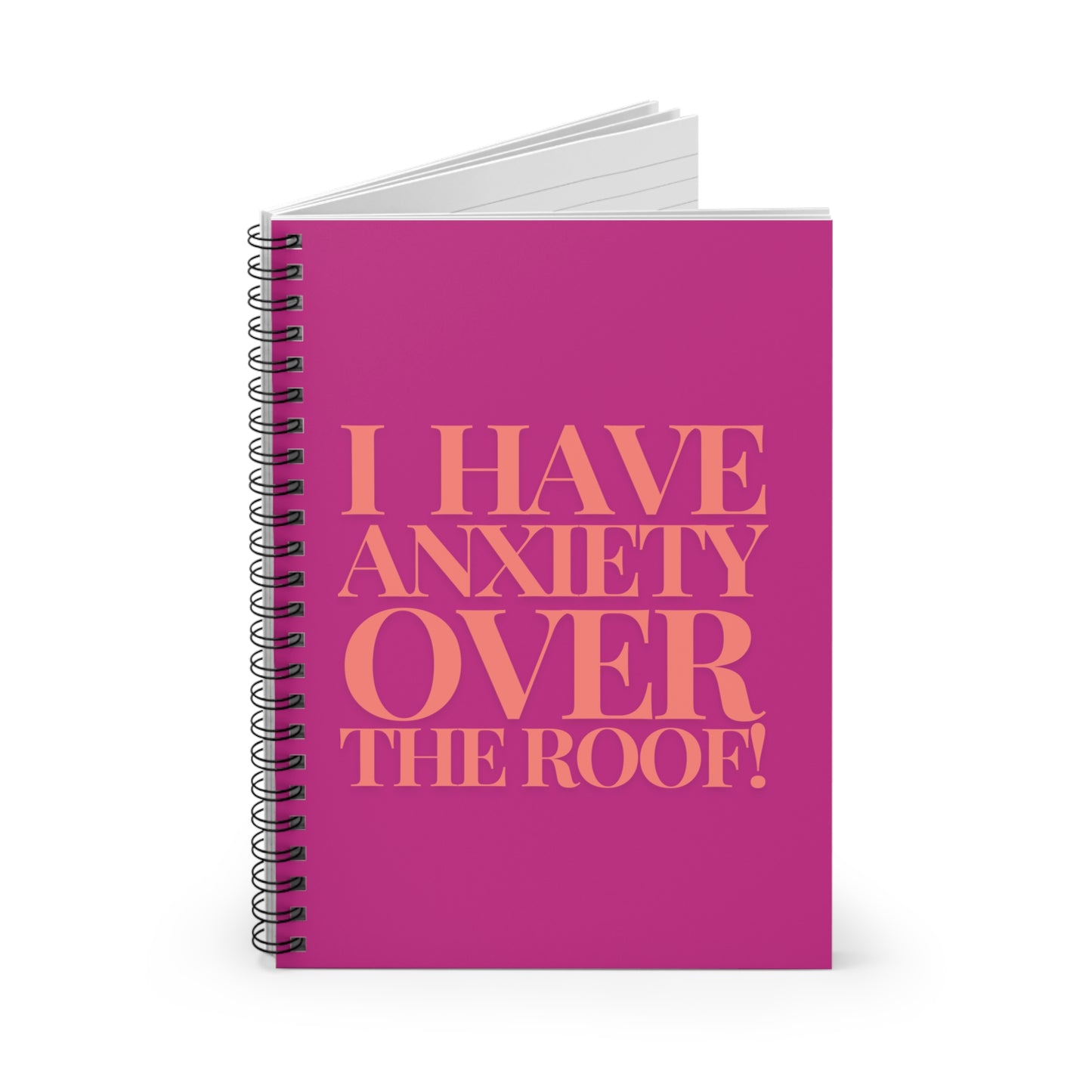 I Have Anxiety Over The Roof! Bright Spiral Notebook - Ruled Line