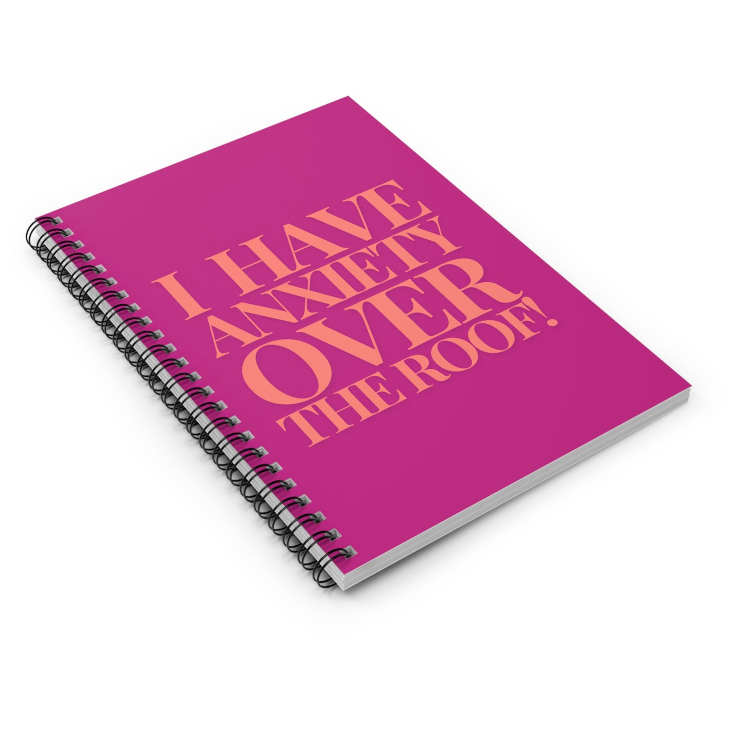 I Have Anxiety Over The Roof! Bright Spiral Notebook - Ruled Line