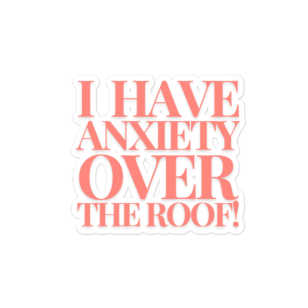 I have anxiety over the roof! Bubble-free stickers