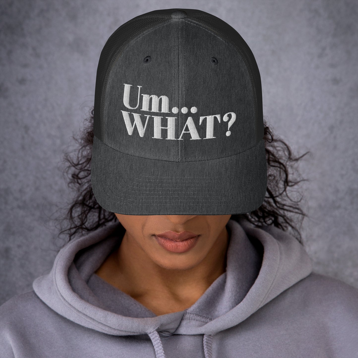 Um What Trucker Cap