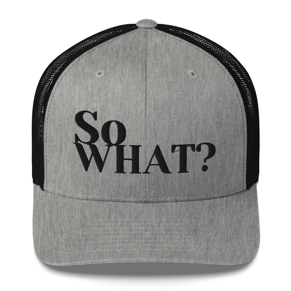 So What Trucker Cap