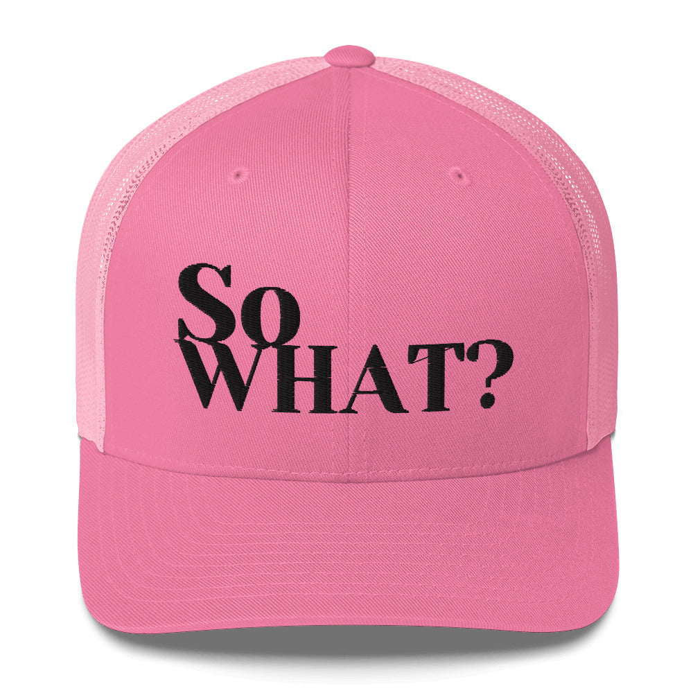 So What Trucker Cap