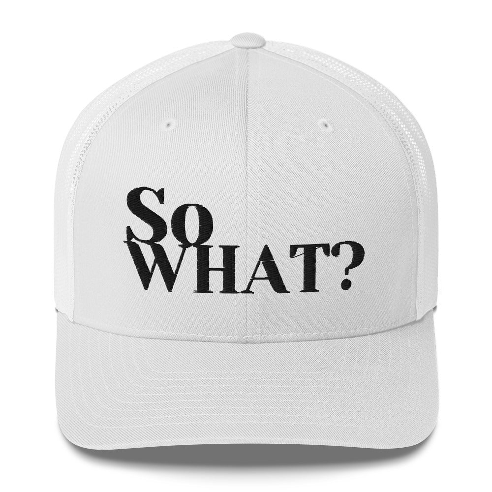 So What Trucker Cap