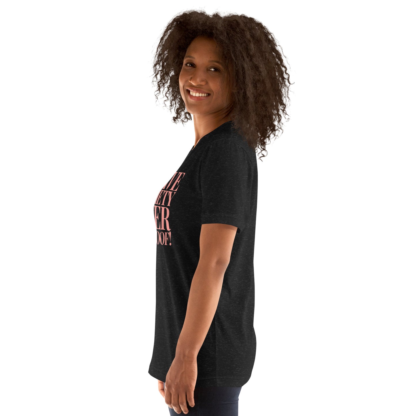 I have anxiety over the roof! Unisex t-shirt