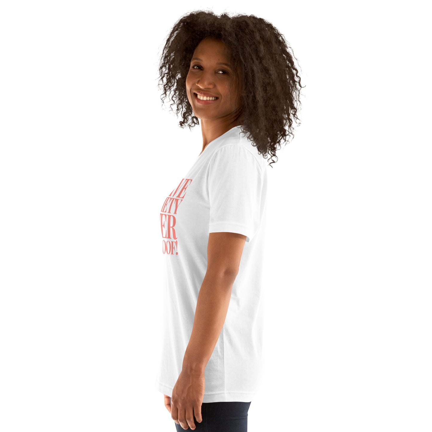 I have anxiety over the roof! Unisex t-shirt