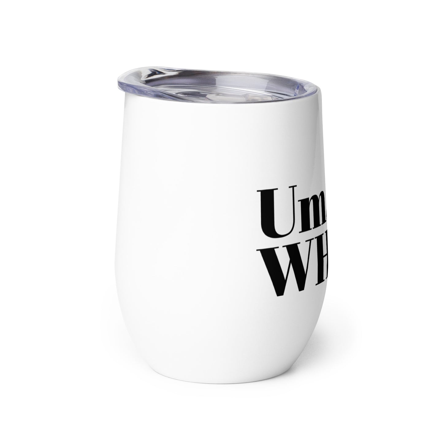 Um What Wine Tumbler