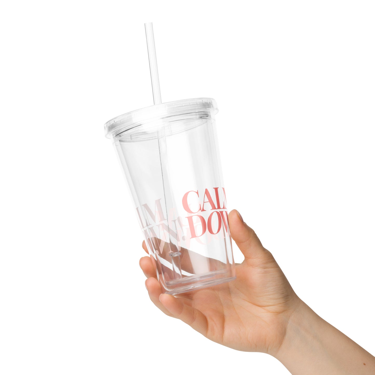 Calm Down Clear plastic tumbler