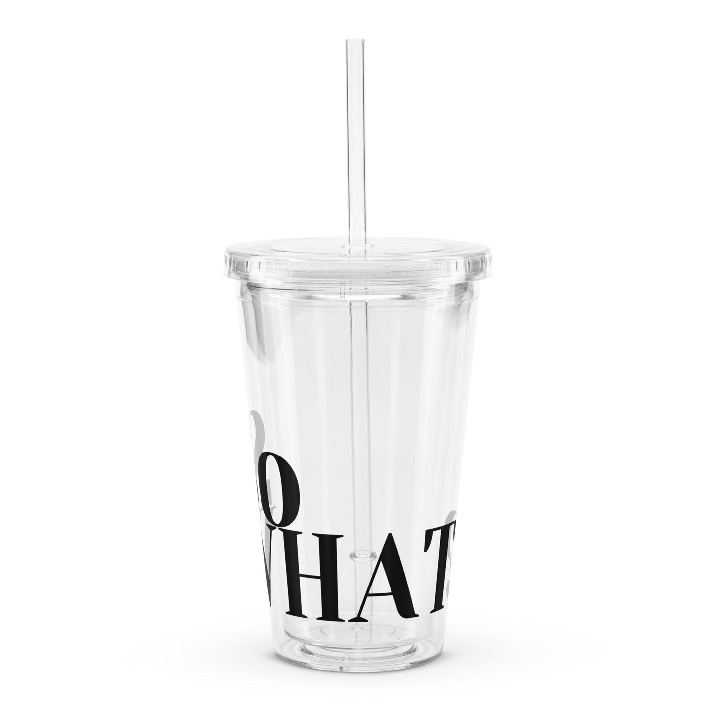 So What Clear plastic tumbler