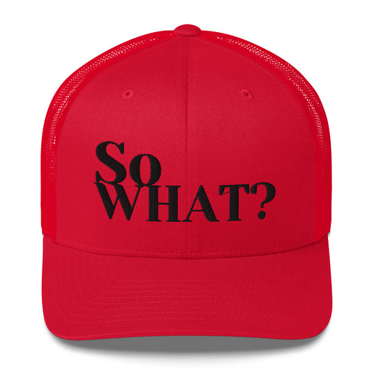 So What Trucker Cap