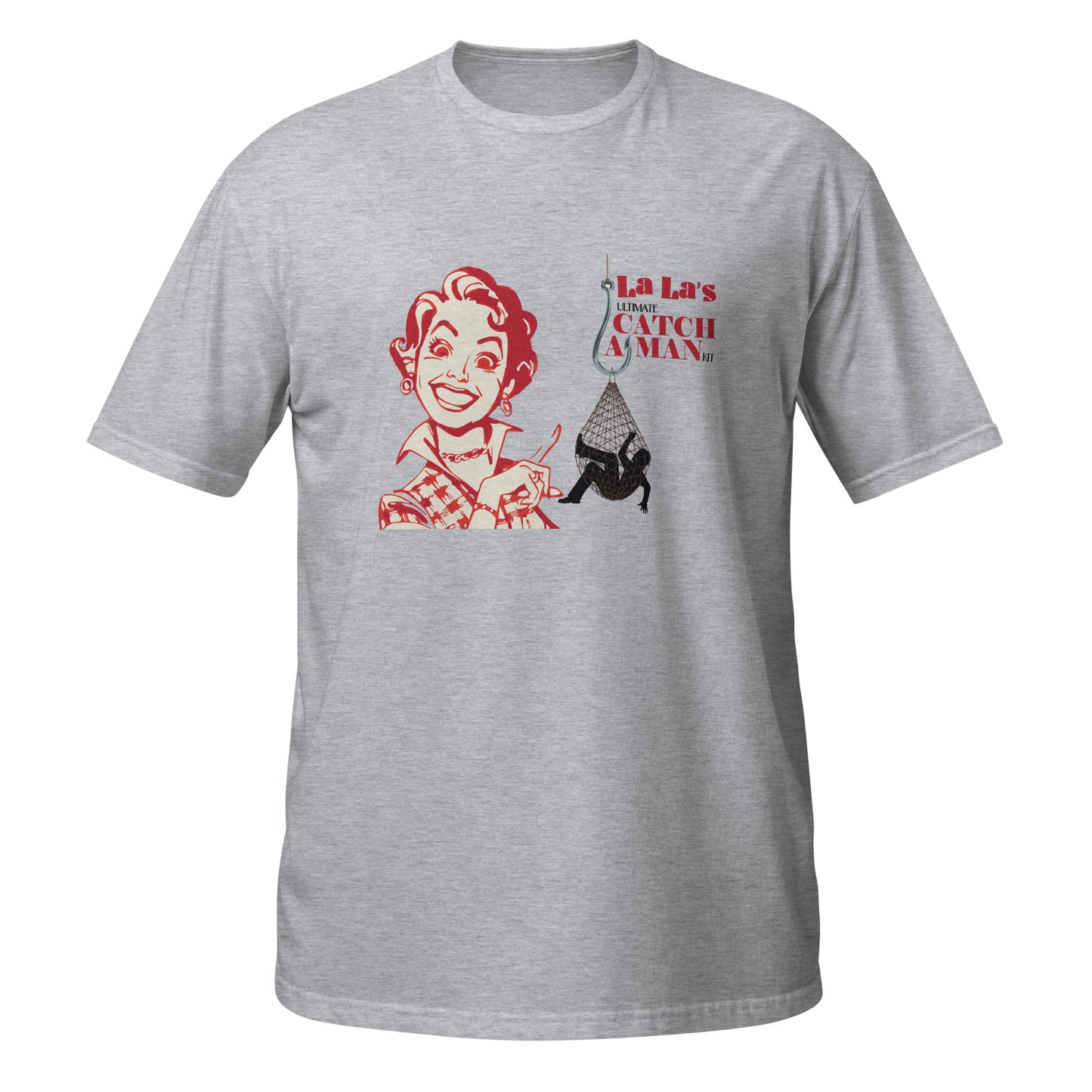 La La's Catch A Man Kit Short-Sleeve Unisex T-Shirt