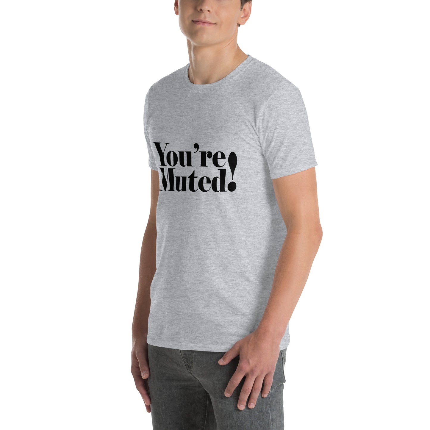 You're Muted Short-Sleeve Unisex T-Shirt