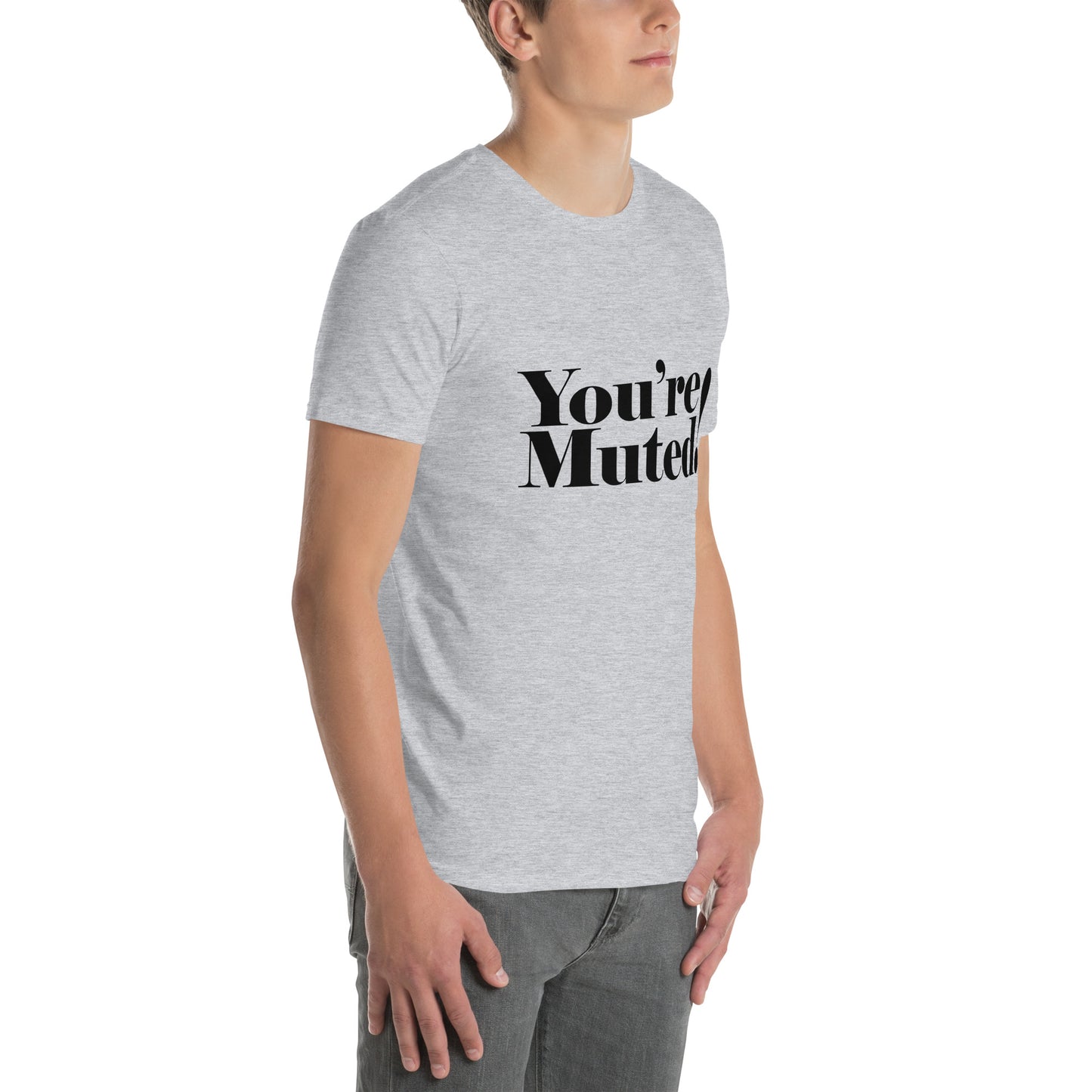 You're Muted Short-Sleeve Unisex T-Shirt