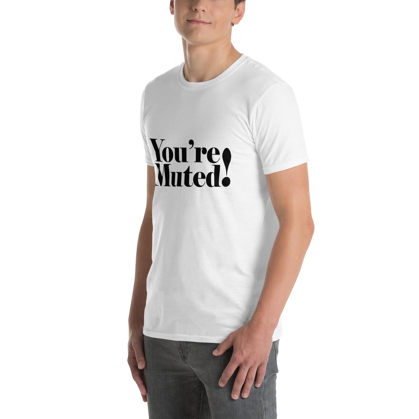 You're Muted Short-Sleeve Unisex T-Shirt