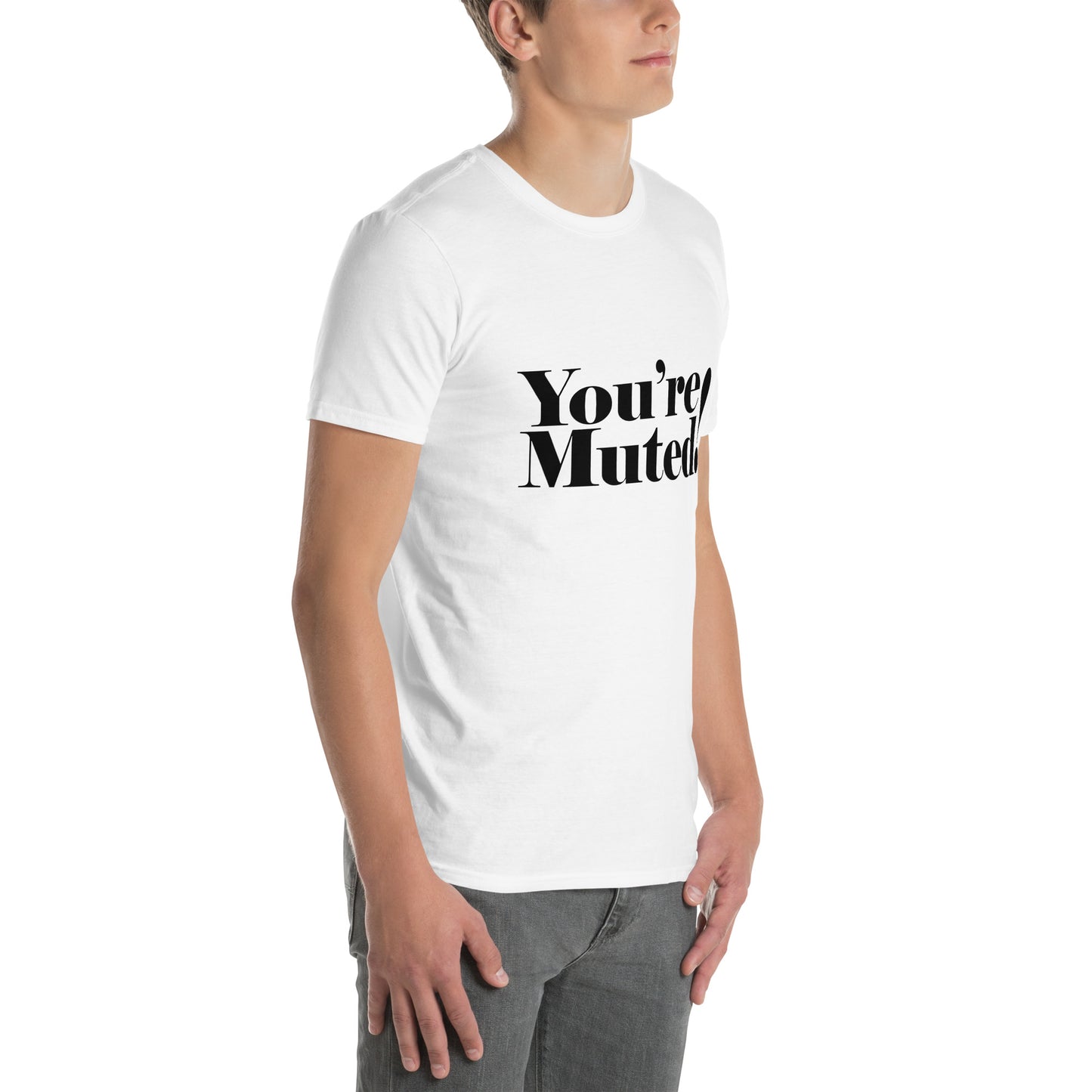 You're Muted Short-Sleeve Unisex T-Shirt