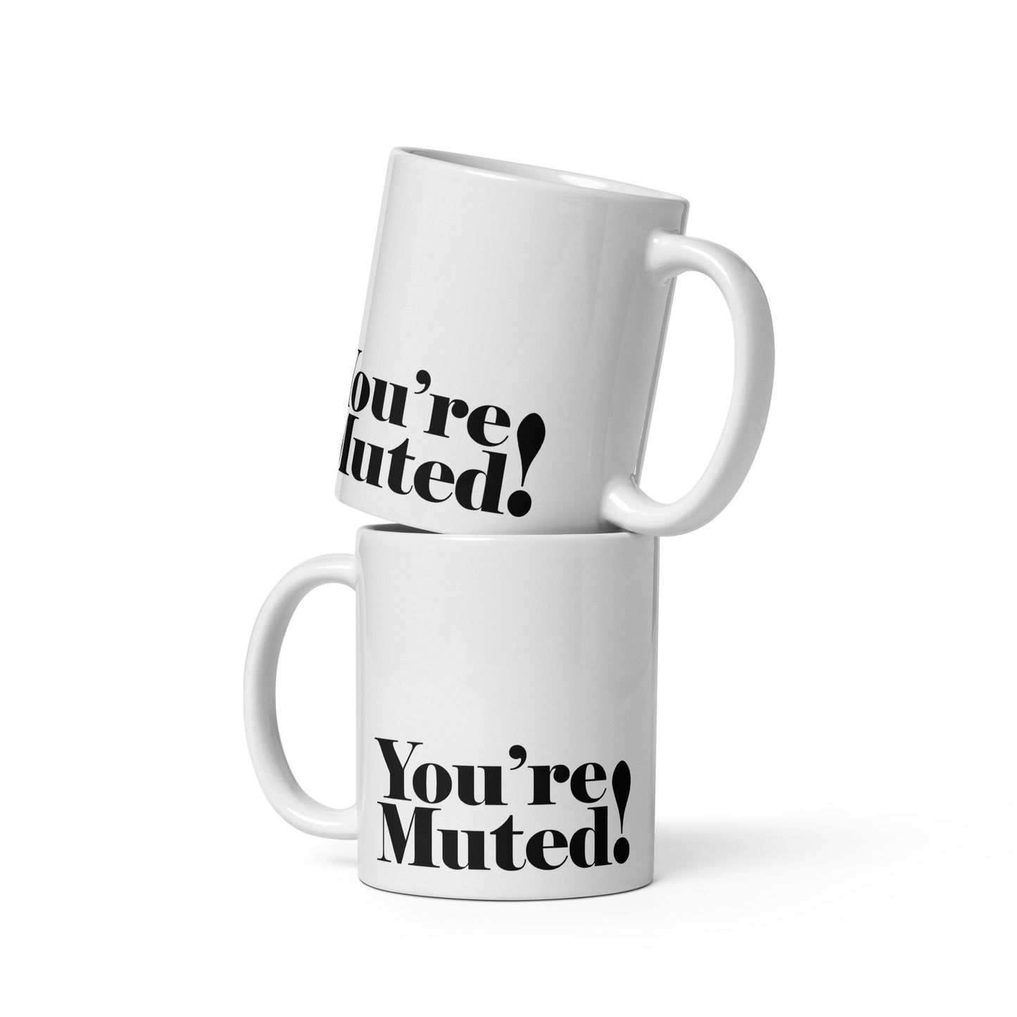 You're Muted White glossy mug