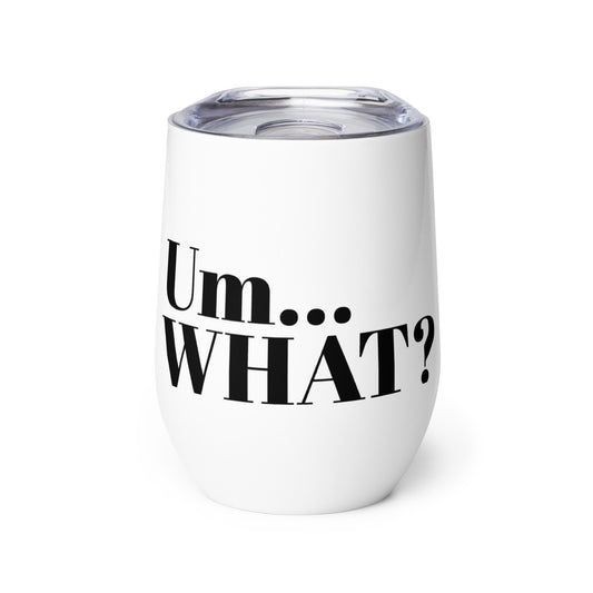 Um What Wine Tumbler