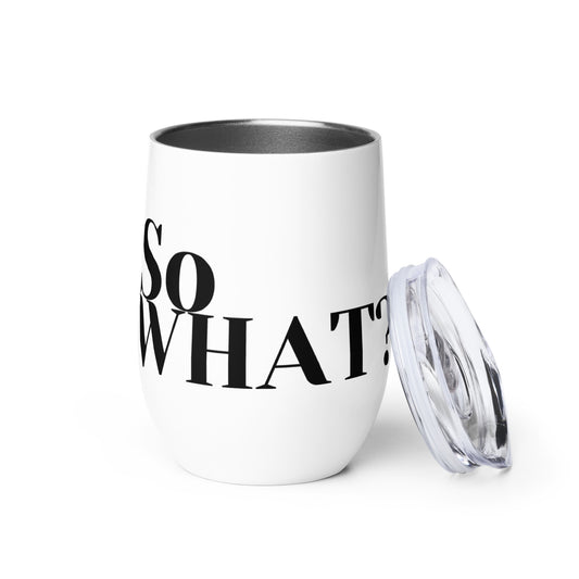 So What Wine tumbler