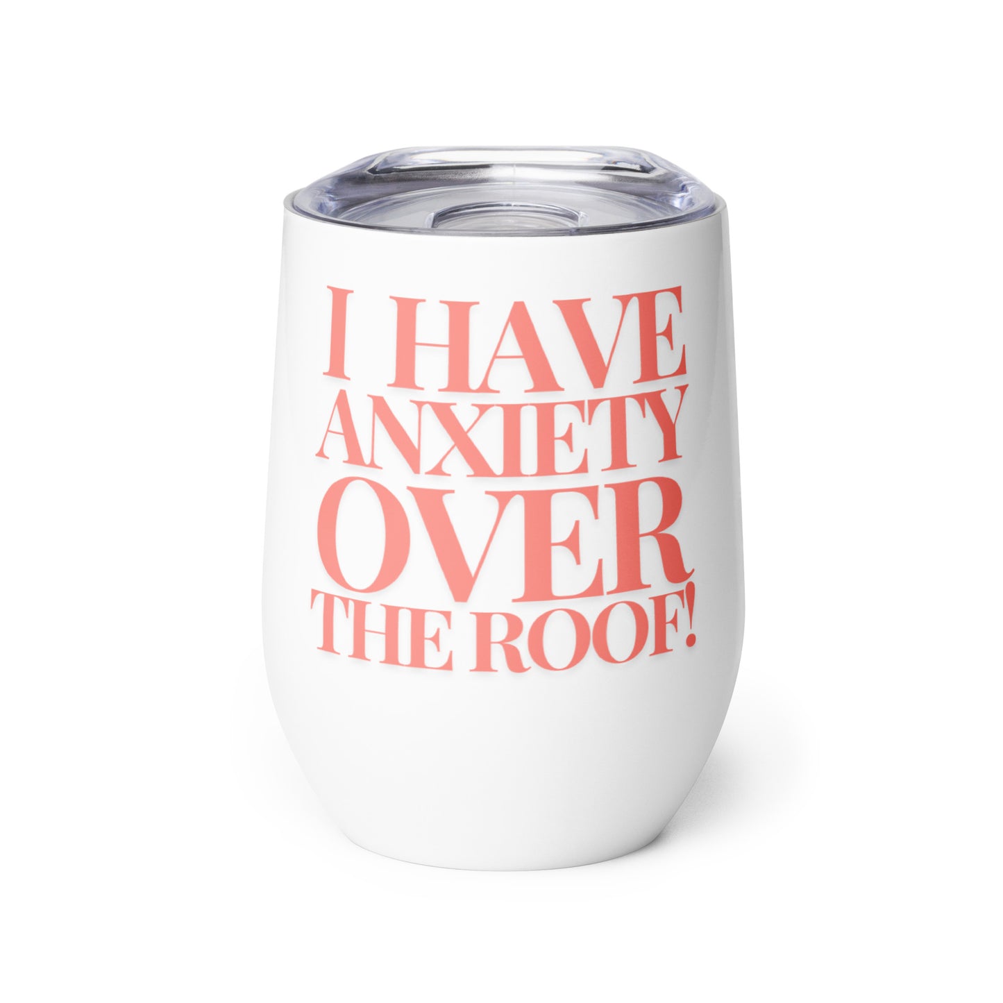 Anxiety Wine tumbler